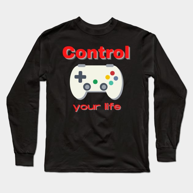 CONTROL YOUR LIFE Long Sleeve T-Shirt by Boga
